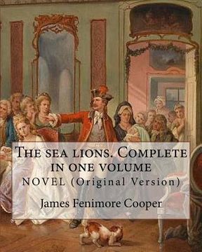 portada The sea lions. Complete in one volume NOVEL (Original Version): By: James Fenimore Cooper (en Inglés)