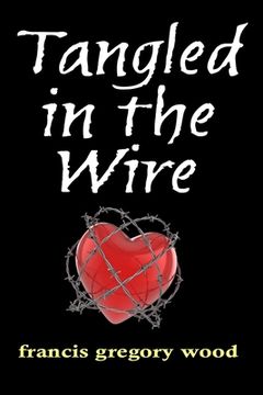 portada Tangled in the Wire (en Inglés)