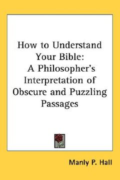 portada how to understand your bible: a philosopher's interpretation of obscure and puzzling passages (en Inglés)