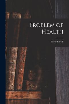 portada Problem of Health: How to Solve It (en Inglés)