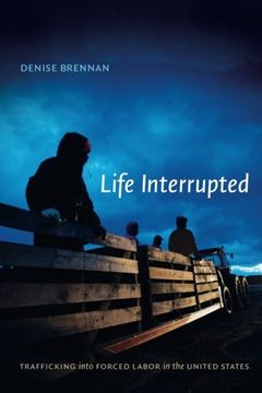 portada Life Interrupted: Trafficking into Forced Labor in the United States (en Inglés)