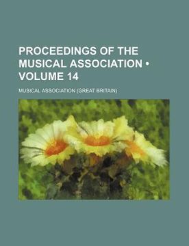 portada proceedings of the musical association (volume 14)