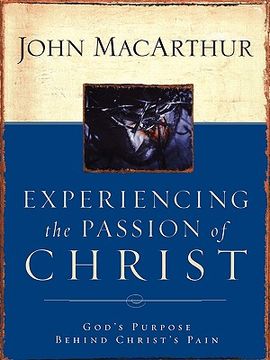 portada experiencing the passion of christ: god's purpose behind christ's pain (in English)