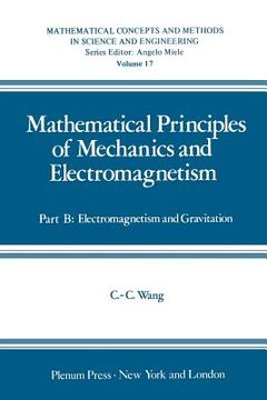 portada Mathematical Principles of Mechanics and Electromagnetism: Part B: Electromagnetism and Gravitation (en Inglés)