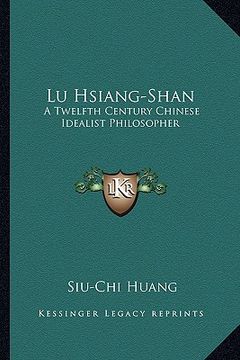 portada lu hsiang-shan: a twelfth century chinese idealist philosopher (en Inglés)