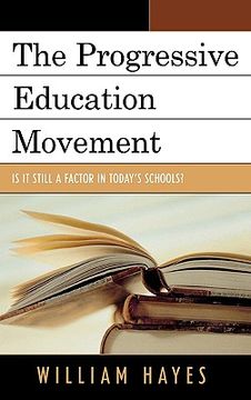 portada the progressive education movement: is it still a factor in today's schools? (en Inglés)