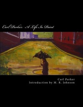 portada Carl Parker:  A Life In Paint: How One Adult With Asperger's Found His Place in the World Through Art