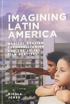 portada Imagining Latin America: Magical Realism, Cosmopolitanism and the¡ Viva! Film Festival (en Inglés)
