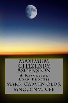 portada Maximum Citizenry Ascension: A Revolving Loan Process (en Inglés)