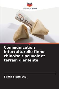 portada Communication interculturelle finno-chinoise: pouvoir et terrain d'entente
