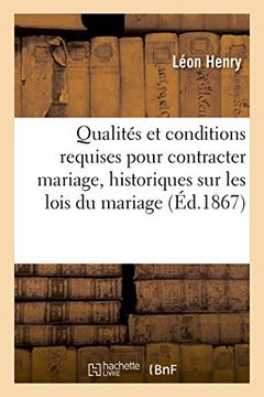portada Qualites Et Conditions Requises Pour Contracter Mariage: Apercus Historiques: Sur Les Lois Du Mariage (Sciences Sociales) (French Edition)