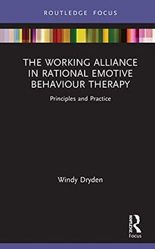 portada The Working Alliance in Rational Emotive Behaviour Therapy: Principles and Practice (Routledge Focus on Mental Health) (en Inglés)