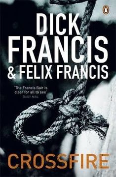 portada crossfire. dick francis and felix francis (in English)