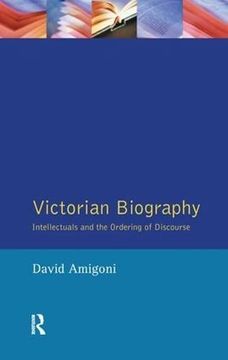 portada Victorian Biography: Intellectuals and the Ordering of Discourse (en Inglés)