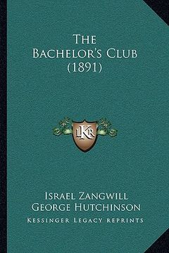 portada the bachelor's club (1891) (en Inglés)