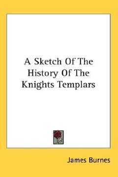 portada a sketch of the history of the knights templars (en Inglés)