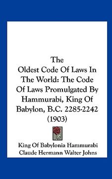 portada the oldest code of laws in the world: the code of laws promulgated by hammurabi, king of babylon, b.c. 2285-2242 (1903)