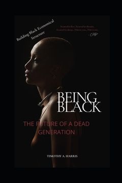 portada Being Black: Future of a Dead Generation (en Inglés)