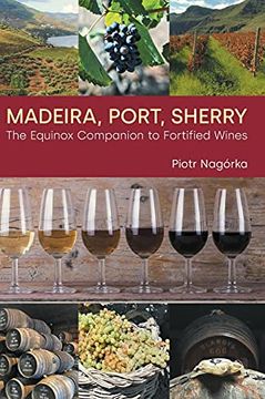 portada Madeira, Port, Sherry: The Equinox Companion to Fortified Wines 