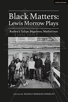 portada Black Matters: Lewis Morrow Plays: Baybra's Tulips; Begetters; Motherson (en Inglés)
