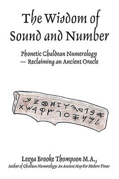 portada the wisdom of sound and number: phonetic chaldean numerology -- reclaiming an ancient oracle
