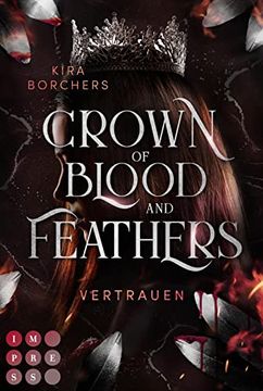 portada Crown of Blood and Feathers 2: Vertrauen: Fantasy-Liebesroman Über Eine Mächtige fee mit Einer Tödlichen Gabe (2) (en Alemán)