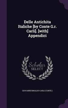 portada Delle Antichita Italiche [by Conte G.r. Carli]. [with] Appendici