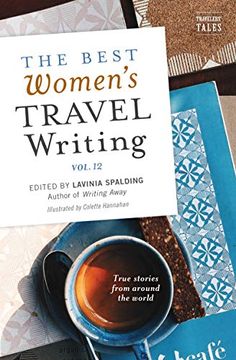 portada The Best Women’S Travel Writing, Volume 12: True Stories From Around the World (en Inglés)
