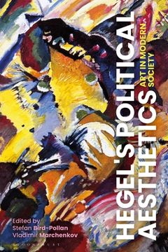 portada Hegel's Political Aesthetics: Art in Modern Society (in English)