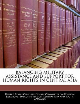 portada balancing military assistance and support for human rights in central asia (en Inglés)