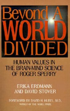 portada beyond a world divided: human values in the brain-mind science of roger sperry (in English)