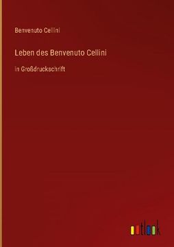 portada Leben des Benvenuto Cellini: in Großdruckschrift (in German)