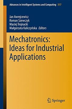 portada Mechatronics: Ideas for Industrial Applications (Advances in Intelligent Systems and Computing)