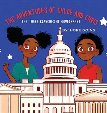portada The Adventures of Chloe and Chris: The Three Branches of Government (en Inglés)