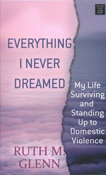 portada Everything i Never Dreamed: My Life Surviving and Standing up to Domestic Violence (in English)