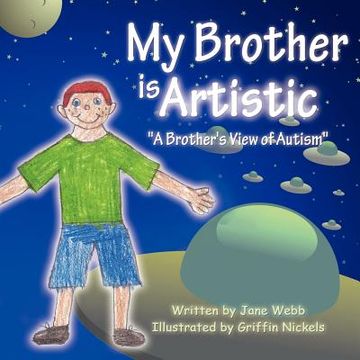 portada my brother is artistic: a brother ` s view of autism (en Inglés)
