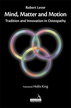 portada Mind, Matter and Motion: Tradition and Innovation in Osteopathy (en Inglés)