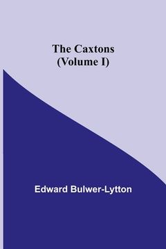 portada The Caxtons, (Volume I) (in English)