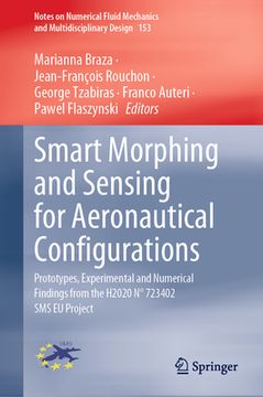 portada Smart Morphing and Sensing for Aeronautical Configurations: Prototypes, Experimental and Numerical Findings from the H2020 N° 723402 SMS EU Project (en Inglés)