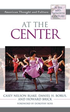 portada At the Center: American Thought and Culture in the Mid-Twentieth Century