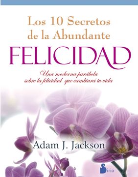 portada Los 10 Secretos de la Abundante Felicidad (in Spanish)