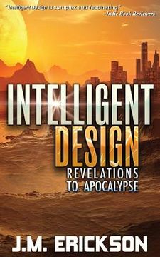 portada Intelligent Design: Revelations to Apocalypse (en Inglés)