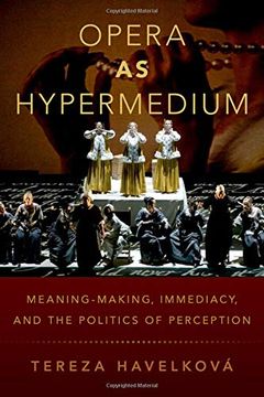 portada Opera as Hypermedium: Meaning-Making, Immediacy, and the Politics of Perception (en Inglés)