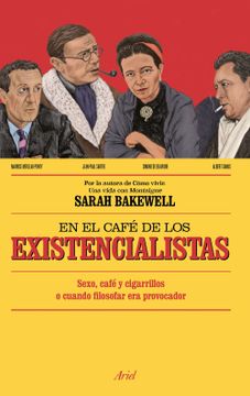 portada En el Café de los Existencialistas: Sexo, Café y Cigarrillos o Cuando Filosofar era Provocador