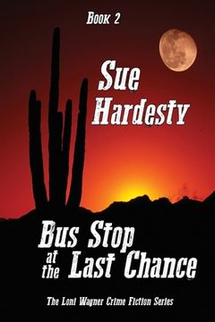 portada Bus Stop at the Last Chance: Book 2 in the Loni Wagner Crime Fiction Series