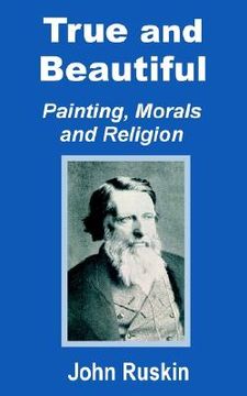 portada true and beautiful: painting, morals and religion (en Inglés)