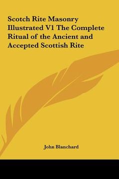 portada scotch rite masonry illustrated v1 the complete ritual of the ancient and accepted scottish rite