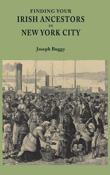 portada Finding Your Irish Ancestors in New York City (en Inglés)