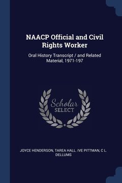 portada NAACP Official and Civil Rights Worker: Oral History Transcript / and Related Material, 1971-197