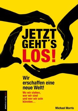 portada Jetzt geht's los!: Wir erschaffen eine neue Welt! (in German)